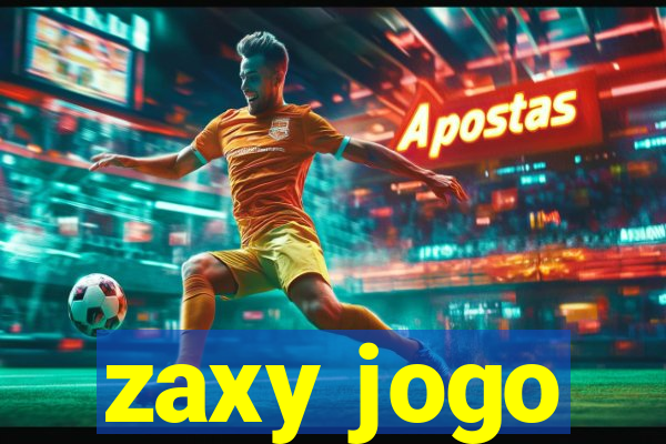 zaxy jogo